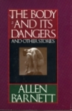 The Body and Its Dangers and Other Stories…