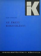 Az érett Kosztolányi by Ferenc…