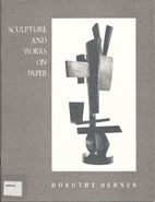 Dorothy Dehner, sculpture and works on paper…