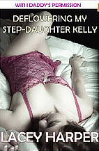 Deflowering My Step-Daughter Kelly by Lacey…