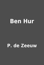 Ben Hur by P. de Zeeuw