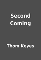 Second Coming by Thom Keyes