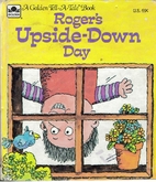 Roger's Upside-Down Day by Betty Ren…