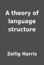 A theory of language structure by Zellig…
