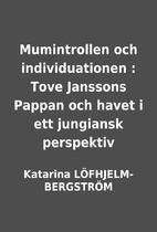 Mumintrollen och individuationen : Tove…