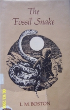 The Fossil Snake by L. M. Boston