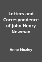 Letters and Correspondence of John Henry…