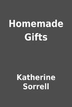 Homemade Gifts by Katherine Sorrell