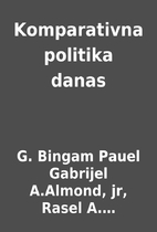 Komparativna politika danas by G. Bingam…