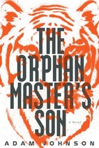 Orphan Master's Son by Adam Johnson