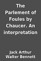 The Parlement of Foules by Chaucer. An…