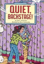 Quiet Backstage! by Kate L. McGovern