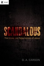 Scandalous: The Cross and Resurrection of…