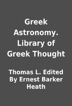 Greek Astronomy. Library of Greek Thought by…