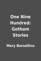 One Nine Hundred: Gotham Stories by Mary…