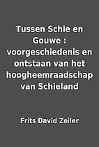 Tussen Schie en Gouwe : voorgeschiedenis en…