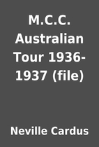 M.C.C. Australian Tour 1936-1937 (file) by…