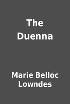 The Duenna by Marie Belloc Lowndes