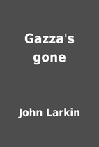 Gazza's gone by John Larkin