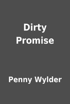 Dirty Promise by Penny Wylder