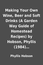 Making Your Own Wine, Beer and Soft Drinks…
