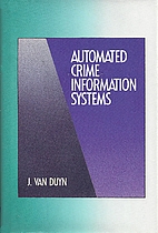 Automated Crime Information Systems by J. A…