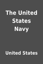 The United States Navy by United States