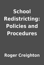 School Redistricting: Policies and…