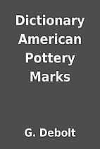 Dictionary American Pottery Marks by G.…