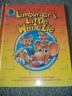 Limburger's Little White Lie: A Story…