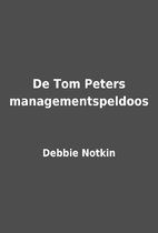 De Tom Peters managementspeldoos by Debbie…