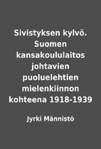 Sivistyksen kylvö. Suomen kansakoululaitos…