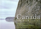 Canada The Wild Places by Patterson Canadian…