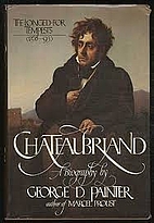 Chateaubriand, A Biography: Volume I…