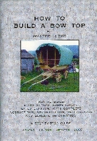 How to Build a Bow Top Gypsy Caravan: A Step…