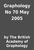 Graphology No 70 May 2005 by by The British…