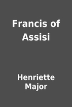 Francis of Assisi by Henriette Major