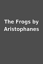 The Frogs by Aristophanes