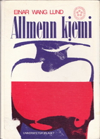 Allmenn kjemi by Einar Wang Lund
