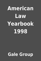 American Law Yearbook 1998 by Gale Group