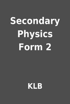 Secondary Physics Form 2 by KLB