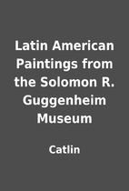 Latin American Paintings from the Solomon R.…