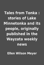Tales from Tonka : stories of Lake…