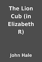 The Lion Cub (in Elizabeth R) by John Hale