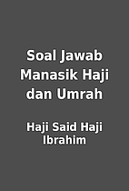Soal Jawab Manasik Haji dan Umrah by Haji…