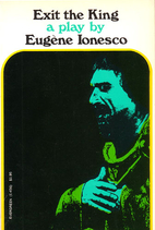 Exit the king by Eugène Ionesco