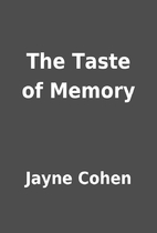 The Taste of Memory by Jayne Cohen