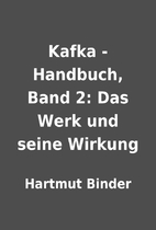 Kafka - Handbuch, Band 2: Das Werk und seine…