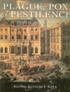 Plague, Pox & Pestilence: Disease in History…