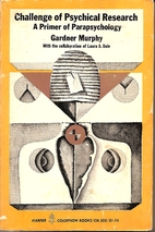 Challenge of Psychical Research: A Primer of…